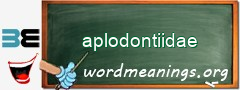 WordMeaning blackboard for aplodontiidae